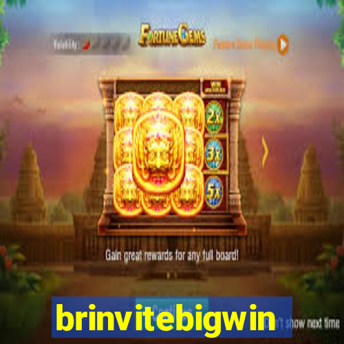 brinvitebigwin