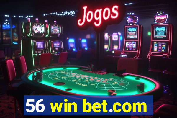 56 win bet.com