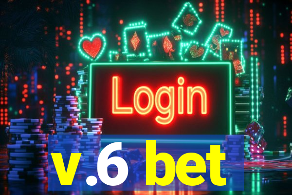 v.6 bet