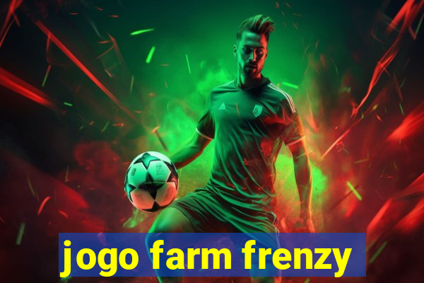 jogo farm frenzy