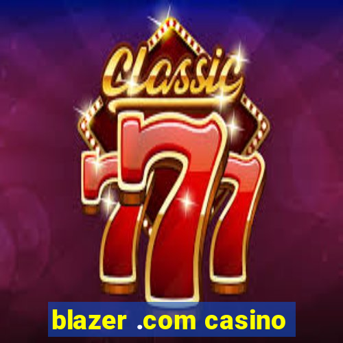 blazer .com casino