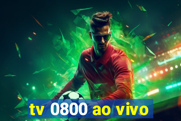 tv 0800 ao vivo