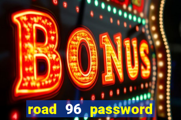 road 96 password happy taxi