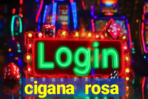 cigana rosa vermelha historia