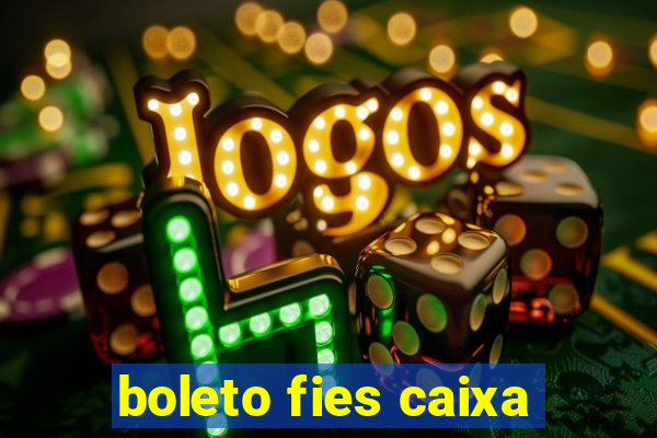 boleto fies caixa