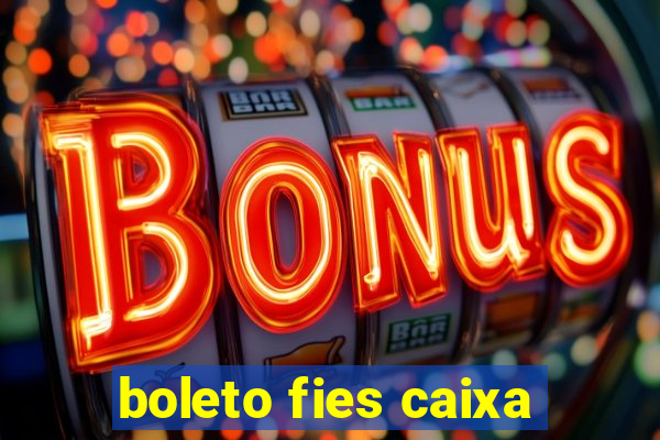 boleto fies caixa