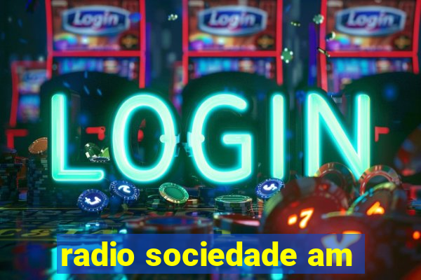 radio sociedade am