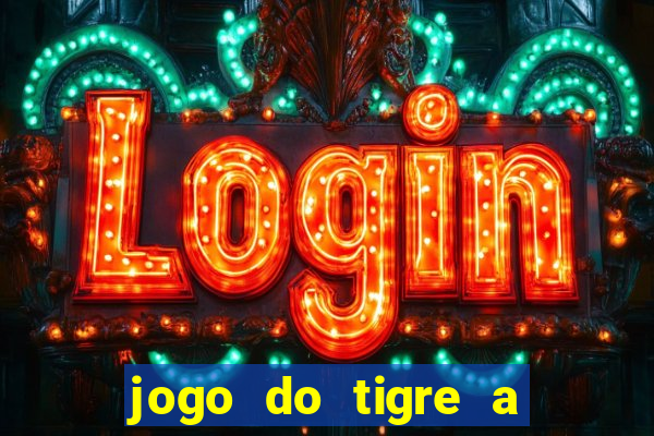 jogo do tigre a partir de 1 real