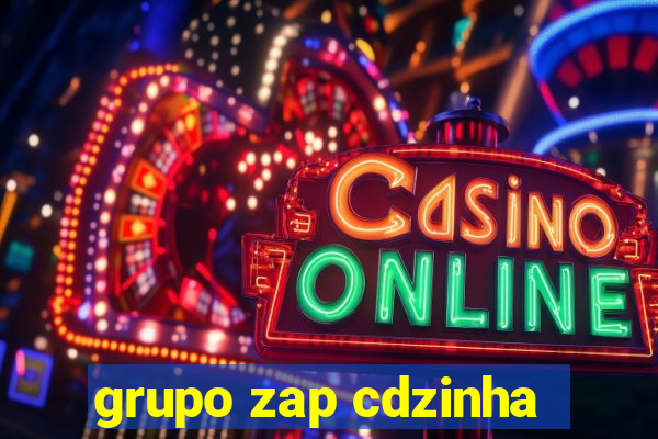 grupo zap cdzinha