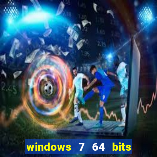 windows 7 64 bits iso download