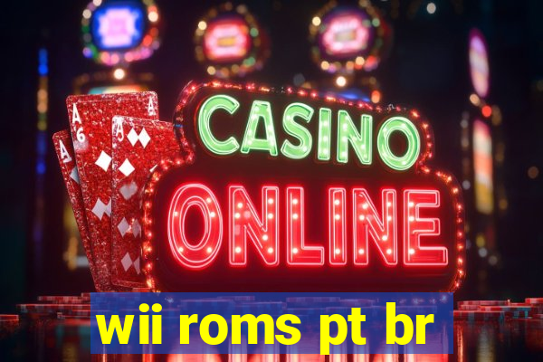 wii roms pt br