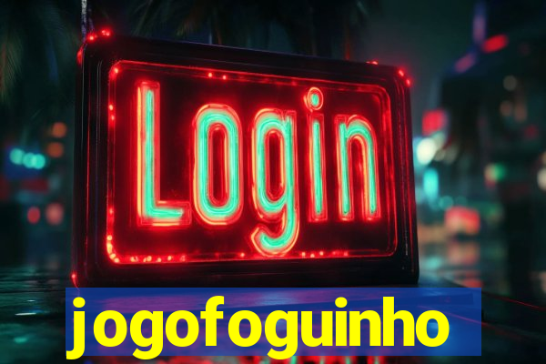 jogofoguinho