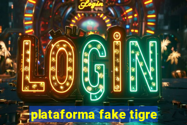 plataforma fake tigre