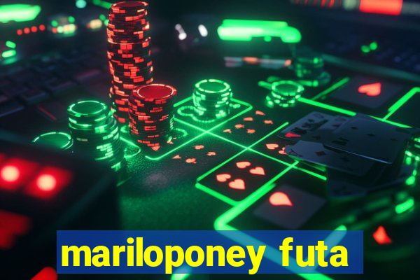 mariloponey futa