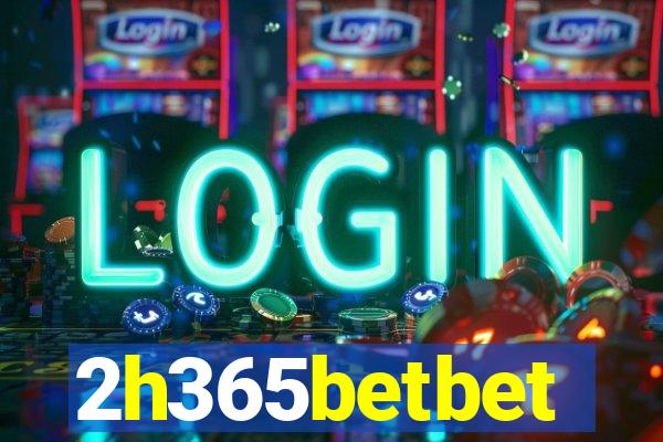 2h365betbet