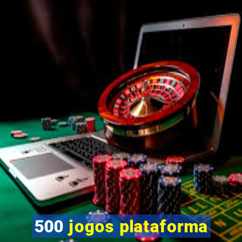 500 jogos plataforma