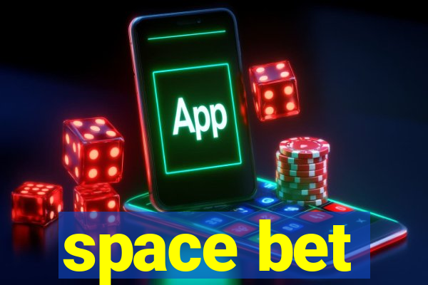 space bet