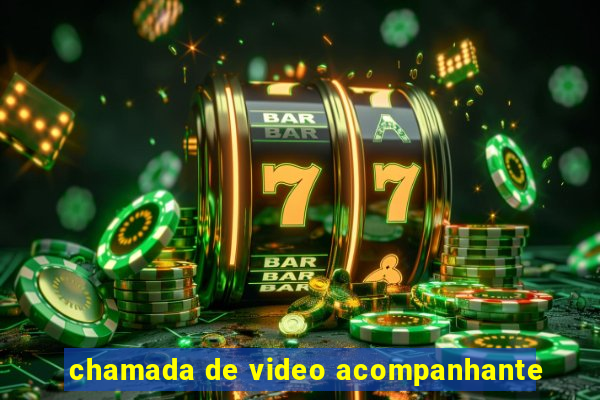 chamada de video acompanhante