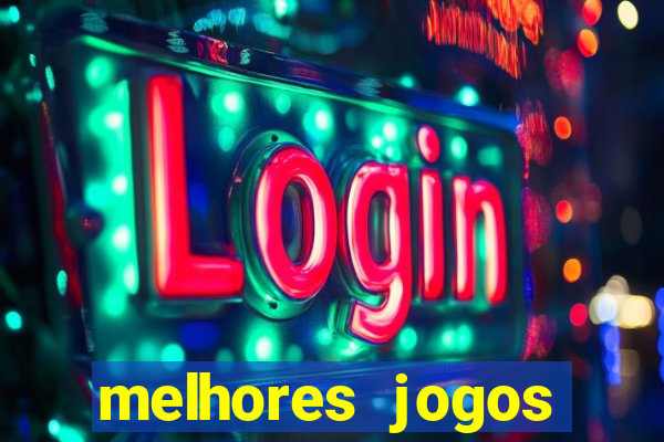 melhores jogos estrela bet