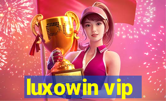 luxowin vip