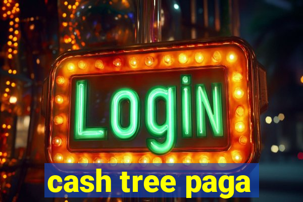 cash tree paga