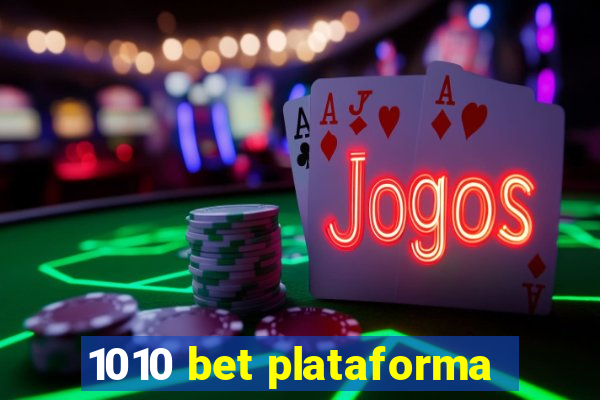 1010 bet plataforma