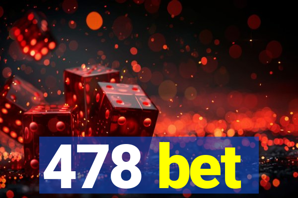 478 bet