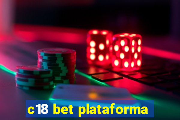 c18 bet plataforma