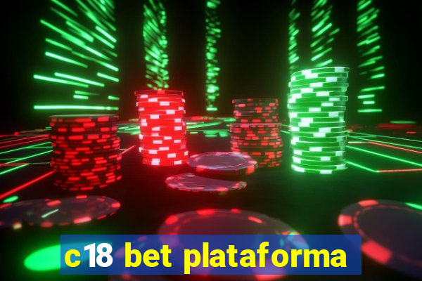 c18 bet plataforma