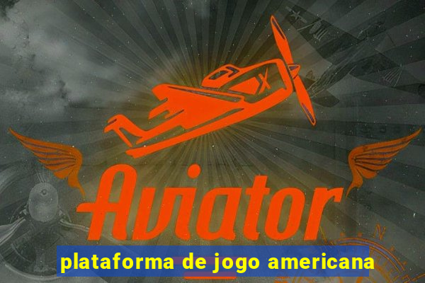 plataforma de jogo americana