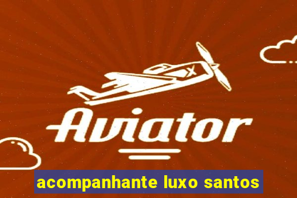 acompanhante luxo santos