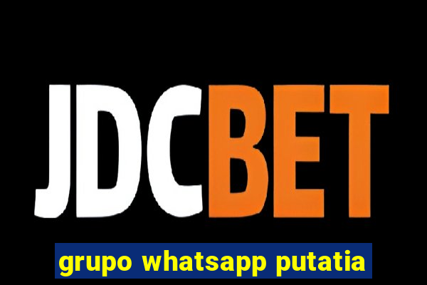 grupo whatsapp putatia