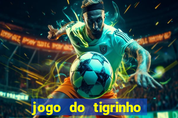 jogo do tigrinho na casa chinesa