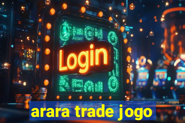 arara trade jogo