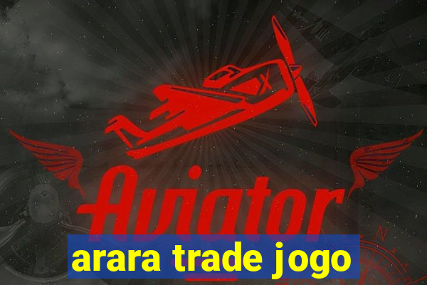 arara trade jogo