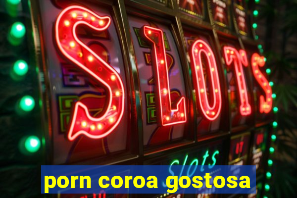 porn coroa gostosa