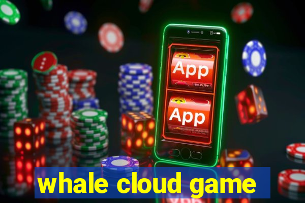 whale cloud game