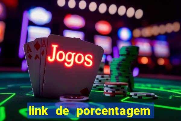 link de porcentagem dos jogos slots