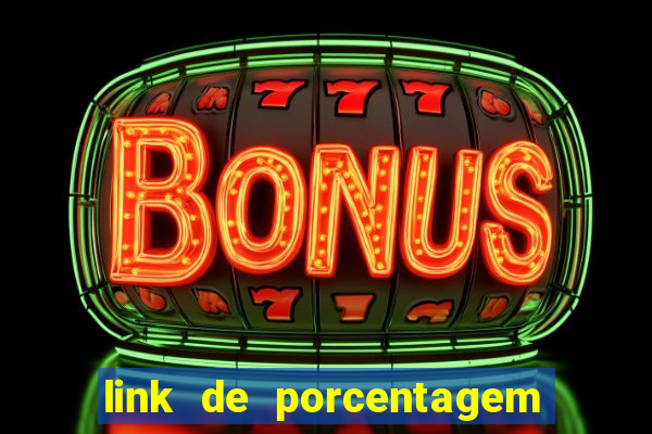 link de porcentagem dos jogos slots