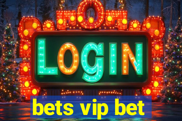 bets vip bet