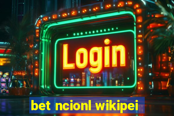 bet ncionl wikipei