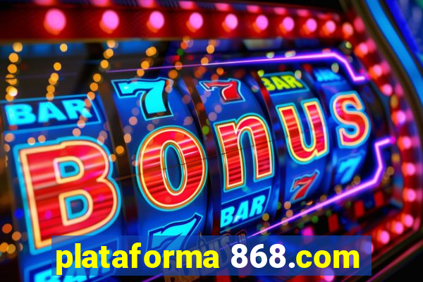 plataforma 868.com