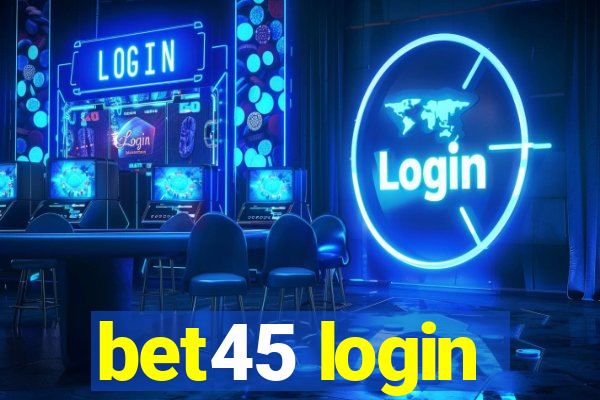 bet45 login