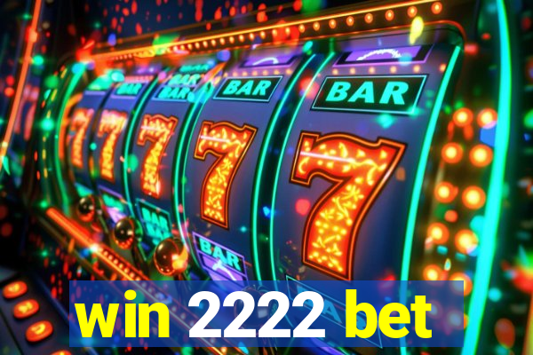 win 2222 bet