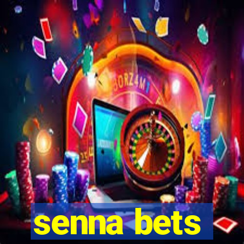 senna bets