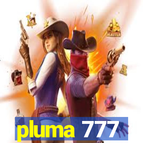 pluma 777