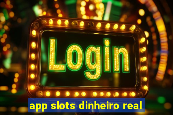 app slots dinheiro real