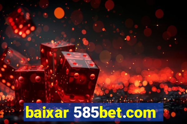 baixar 585bet.com