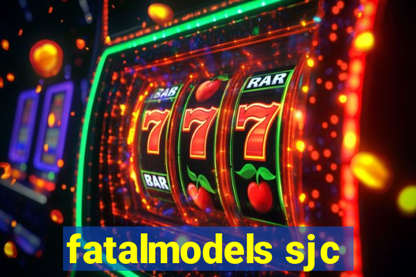 fatalmodels sjc