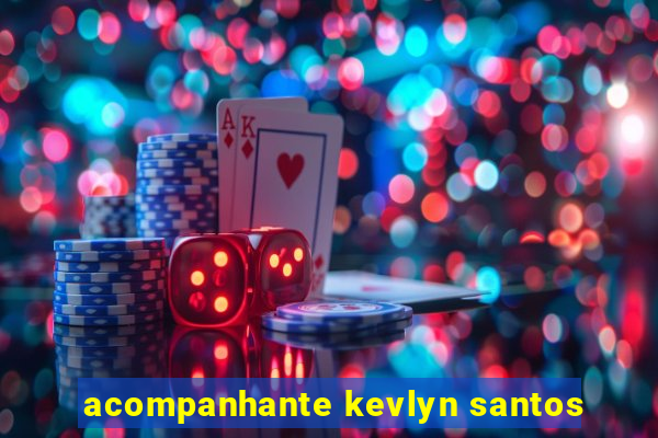 acompanhante kevlyn santos